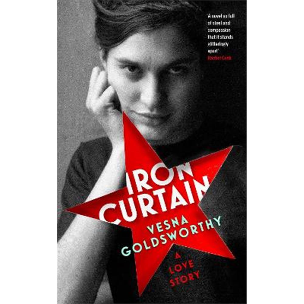 Iron Curtain: A Love Story (Hardback) - Vesna Goldsworthy